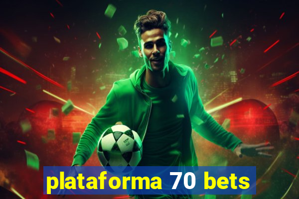 plataforma 70 bets